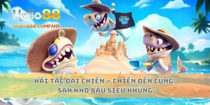 Hải Tặc Đại Chiến – Chiến đến cùng, săn kho báu siêu khủng