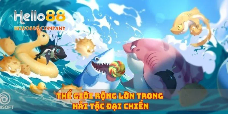 Thế giới rộng lớn trong hải tặc đại chiến