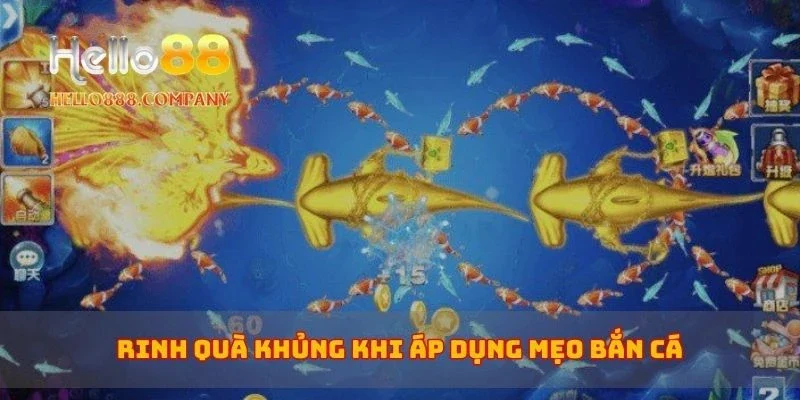 Rinh quà khủng khi áp dụng mẹo bắn cá