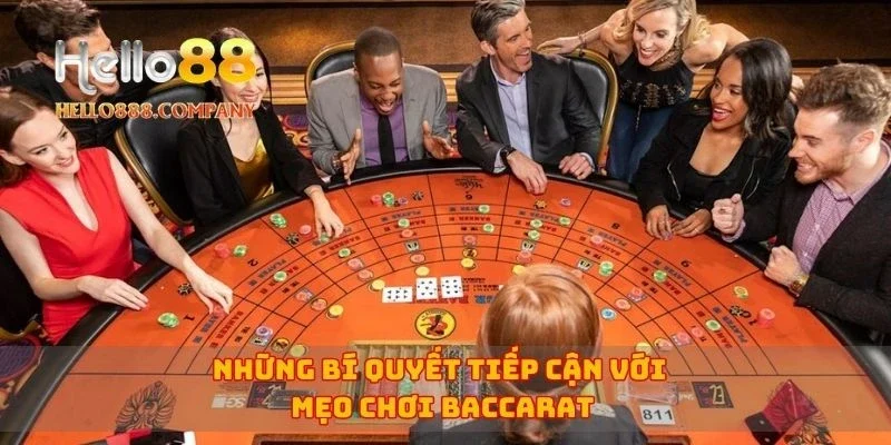 Những bí quyết tiếp cận với mẹo chơi baccarat
