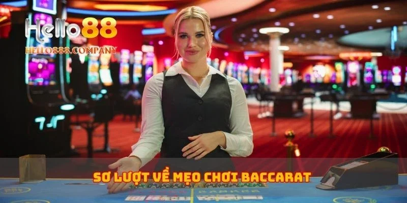 Sơ lượt về mẹo chơi baccarat